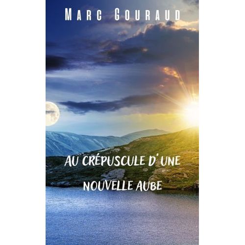 Au Crépuscule D'une Nouvelle Aube