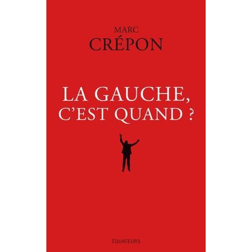 La Gauche, C'est Quand ?