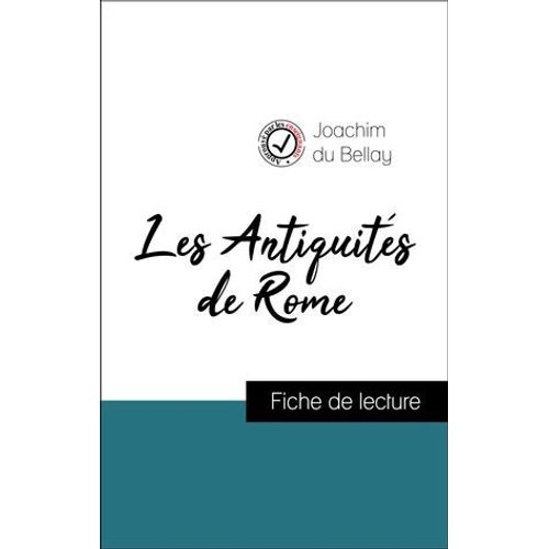 Les Antiquités De Rome De Joachim Du Bellay (Fiche De Lecture De Référence)
