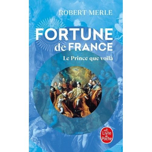 Fortune De France - Tome 4 - Le Prince Que Voilà