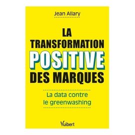 La Transformation Positive Des Marques - La Data Contre Le Greenwashing