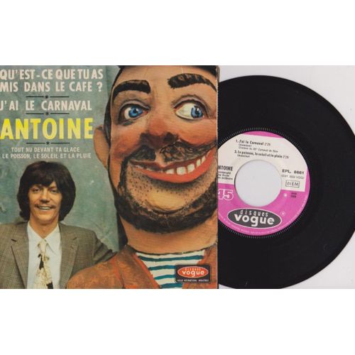 45 Ep - Antoine - Qu'estce Que Tu As Mis Dans Le Caf ? - (San Remo 1969 Casa Hai Messo Nel Caffe - Tout Nu Davant La Glace - J'ai Le Carnaval - Le Poisson, Le Soleil Et La Pluie Vogue Epl 8861 1969 - 