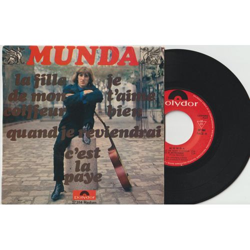 45 Ep Tony Munda - La Fille De Mon Coiffeur 2'06 Qand Je Reviendrai 2'39 - Je T'aime Bien 3' C'est La ^Paye 1'45 Polydor 27284 - 1967 - - 