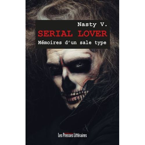 Serial Lover - Mémoires D'un Sale Type