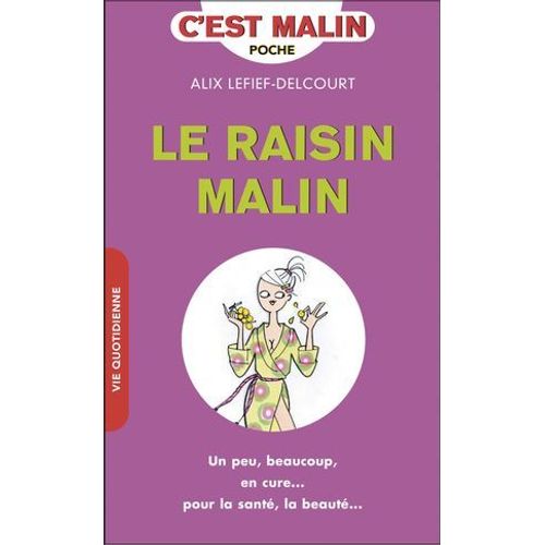 Le Raisin, C'est Malin