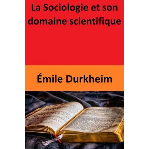 La Sociologie Et Son Domaine Scientifique