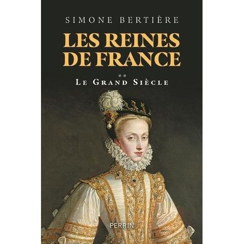 Les Reines De France - Volume 2, Le Grand Siècle