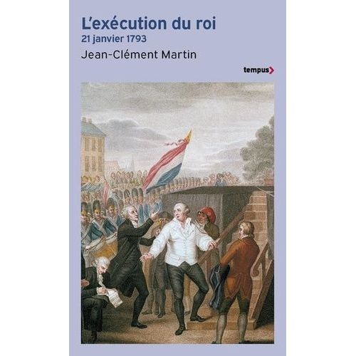 L'exécution Du Roi - 21 Janvier 1793