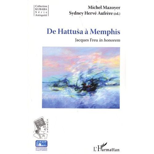 De Hattusa À Memphis - Jacques Freu In Honorem