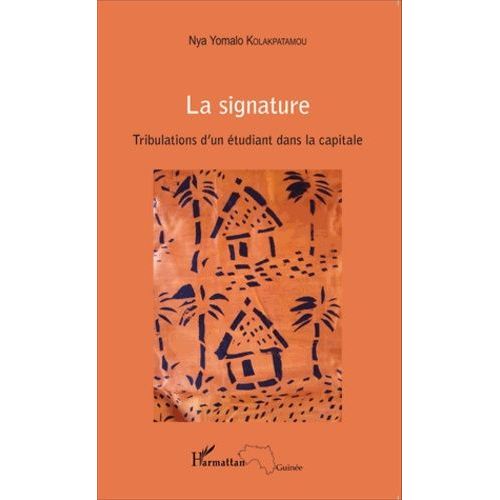 La Signature - Tribulations D'un Étudiant Dans La Capitale