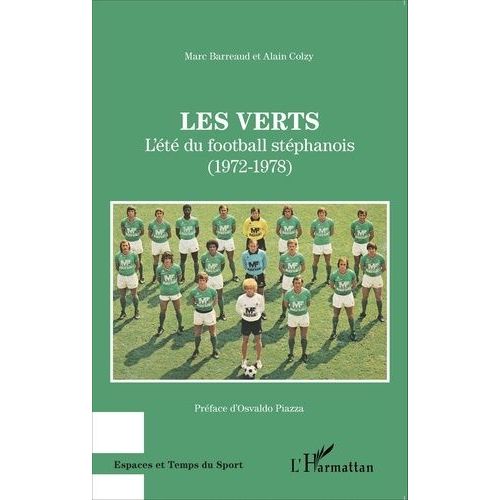 Les Verts - L'été Du Football Stéphanois (1972-1978)