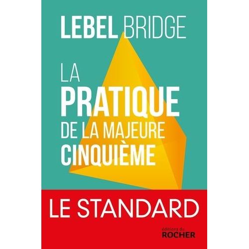 La Pratique De La Majeure Cinquième - La Méthode Lebel En 500 Exercices