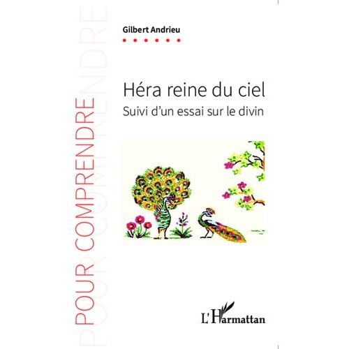 Héra Reine Du Ciel - Suivi D'un Essai Sur Le Divin