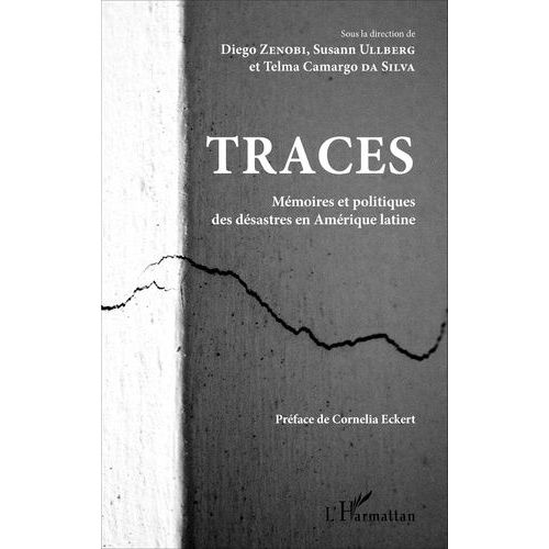 Traces - Mémoires Et Politiques Des Désastres En Amérique Latine