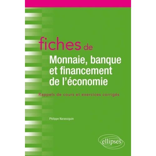 Fiches De Monnaie, Banque Et Financement De L'économie - Rappels De Cours Et Exercices Corrigés
