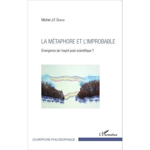 La Métaphore Et L'improbable - Emergence De L'esprit Post-Scientifique ?