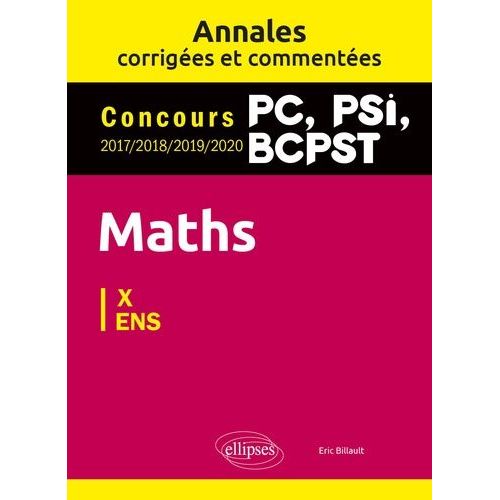 Maths X-Ens - Concours 2017/2018/2019/2020 Pc, Psi, Bcpst