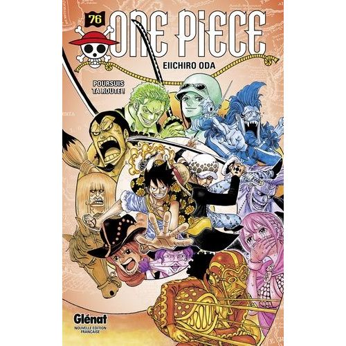One Piece - Tome 76 : Poursuis Ta Route !