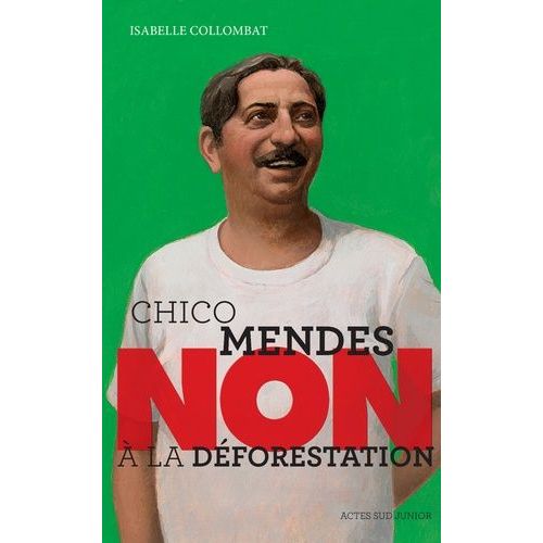 Chico Mendes : "Non À La Déforestation