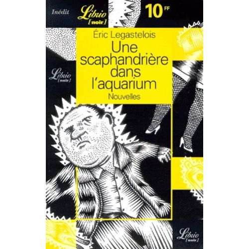 Une Scaphandrière Dans L'aquarium - Nouvelles Inédites