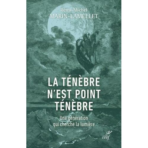 La Tenebre N'est Point Tenebre - Une Generation Qui Cherche La Lumiere
