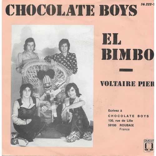 Chocolate Boys (Salvatore Acquaviva, Dominique Vaccariello, Etienne Iraci, Michel Kazmierczak) : El Bimbo (C. Morgan) / Voltaire Pier (Mika Ginder - Elida)
