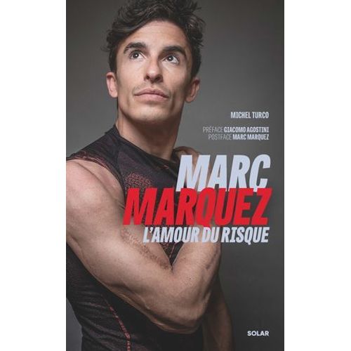 Marc Marquez, L'amour Du Risque