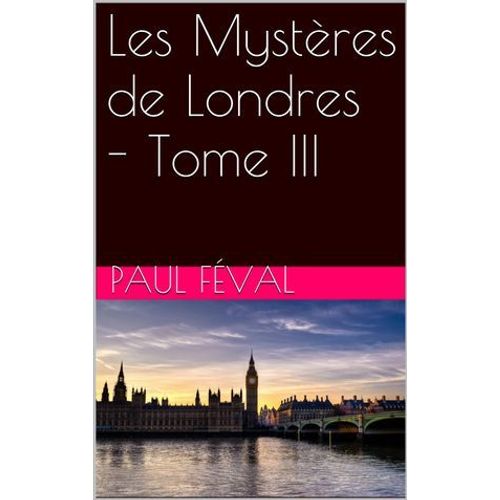 Les Mystères De Londres - Tome Iii