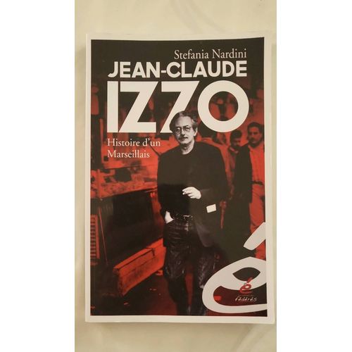 Jean Claude Izzo - Histoire D'Un Marseillais