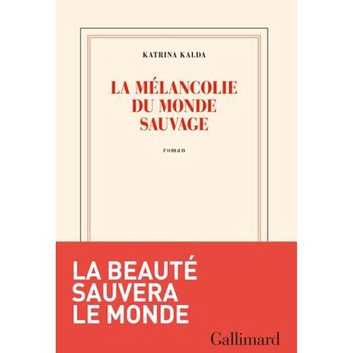 La Mélancolie Du Monde Sauvage