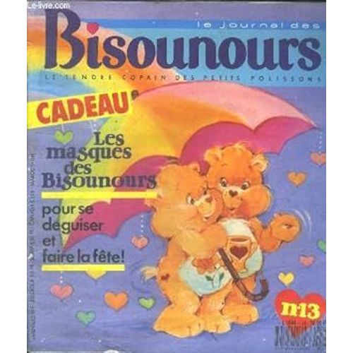 Le Journal Des Bisounours Le Tendre Copain Des Petits Polissons N°13- Avec Les Maques Des Bisounours Non Detachés Edité Par Societe Fahrenheit