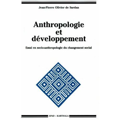 Anthropologie Et Développement. Essai En Socio-Anthropologie Du Changement Social