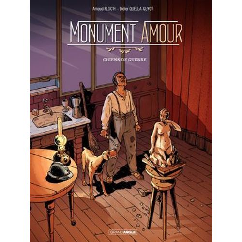 Monument Amour - Tome 1 - Chiens De Guerre
