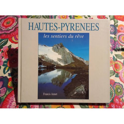 Hautes-Pyrénées : Les Sentiers Du Rêve