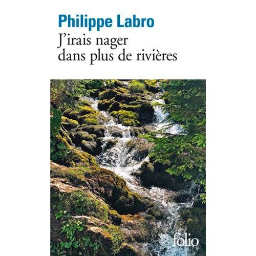 J'irais Nager Dans Plus De Rivières