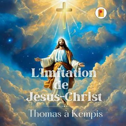 L'imitation De Jésus-Christ (French Edition)