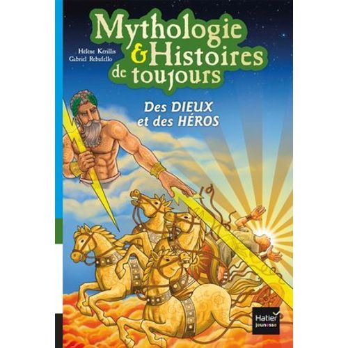 Mythologie Et Histoires De Toujours - Des Dieux Et Des Héros Dès 9 Ans