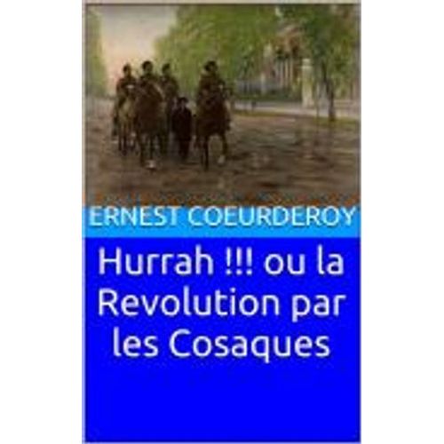 Hurrah !!! Ou La Revolution Par Les Cosaques