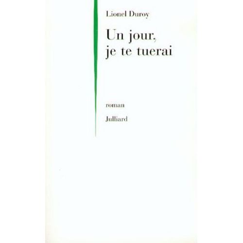 Un Jour, Je Te Tuerai