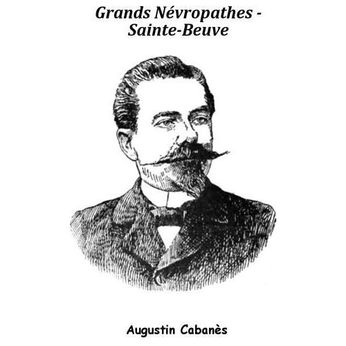 Grands Névropathes - Sainte-Beuve