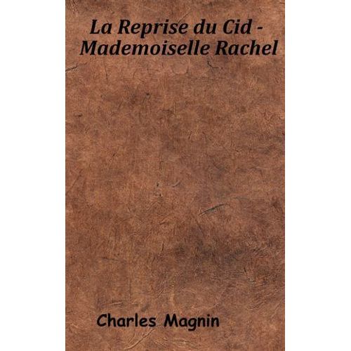 La Reprise Du Cid - Mademoiselle Rachel