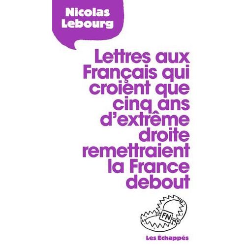 Lettres Aux Français Qui Croient Que 5 Ans D'extrême Droite Remettraient La France Debout