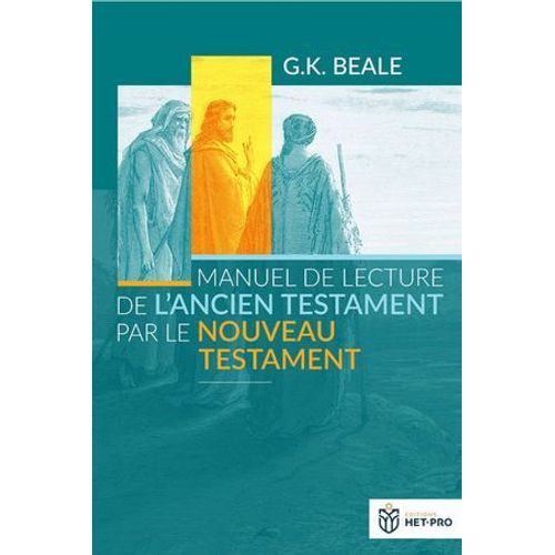 Manuel De Lecture De L'ancien Testament Par Le Nouveau Testament