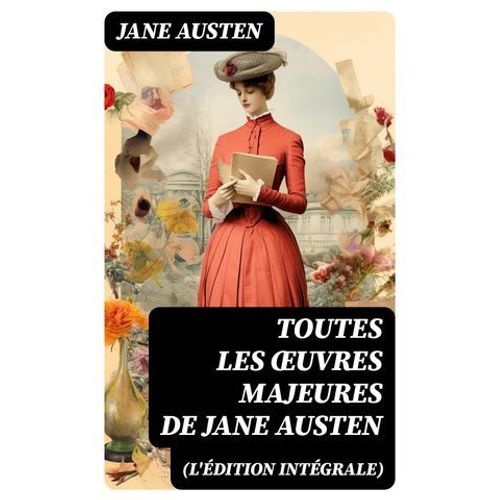 Toutes Les ?uvres Majeures De Jane Austen (L'édition Intégrale)