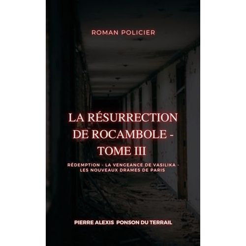 La Résurrection De Rocambole - Tome Iii