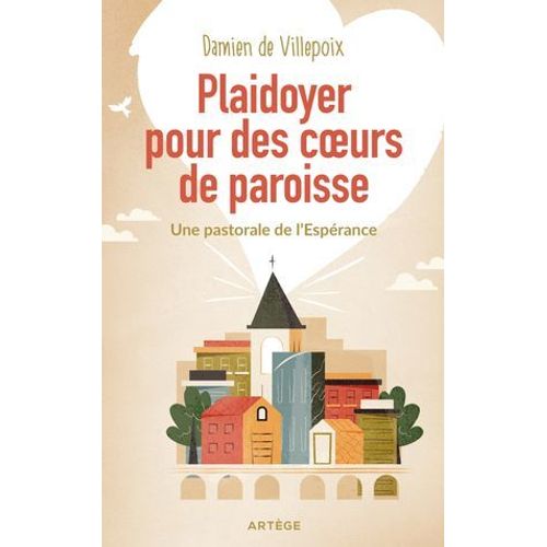 Plaidoyer Pour Des Coeurs De Paroisse