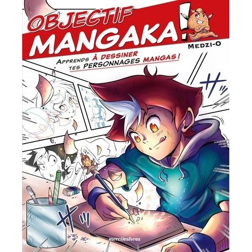 Objectif Mangaka ! - Apprends À Dessiner Tes Personnages Mangas !