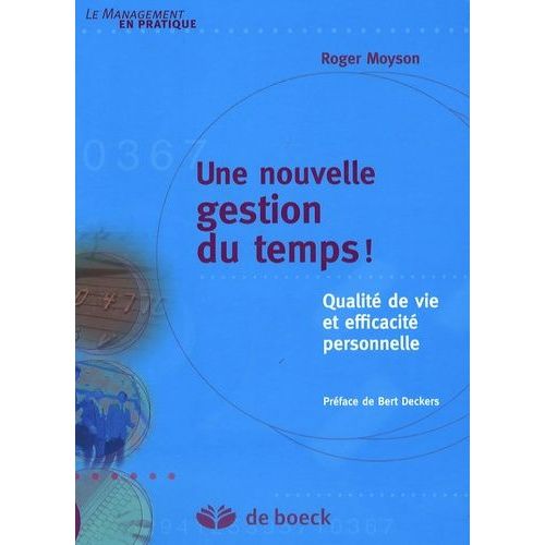 Une Nouvelle Gestion Du Temps ! - Qualité De Vie Et Efficacité Personnelle