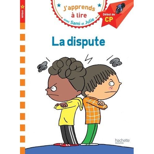 J'apprends À Lire Avec Sami Et Julie - La Dispute - Début De Cp, Niveau 1