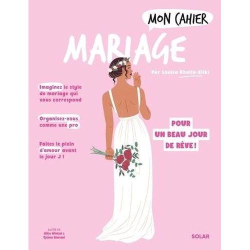 Mon Cahier Mariage - Des Préparatifs Pour Un Beau Jours De Rêve !